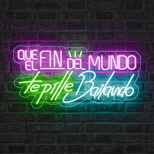 Neón Que el fin del mundo te pille bailando - Miniatura