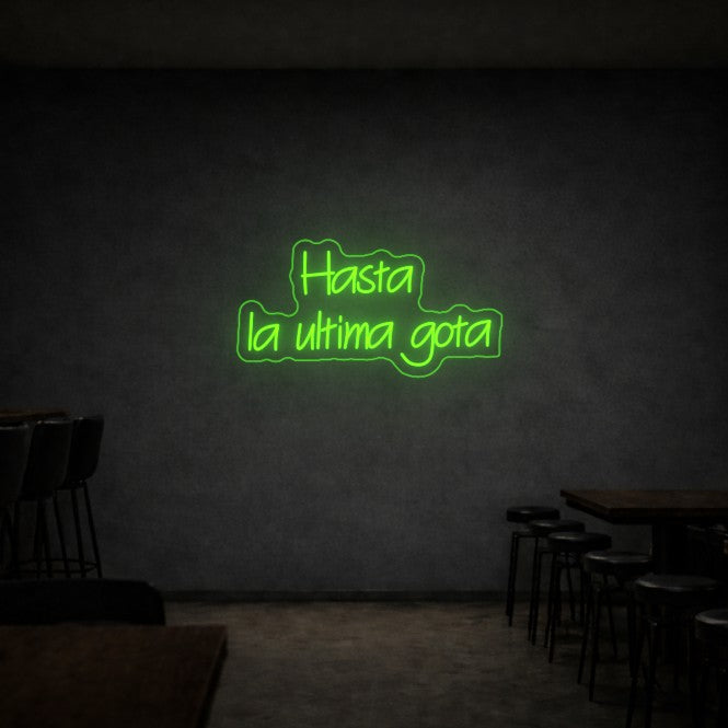 Cartel Neón Hasta la Ultima Gota