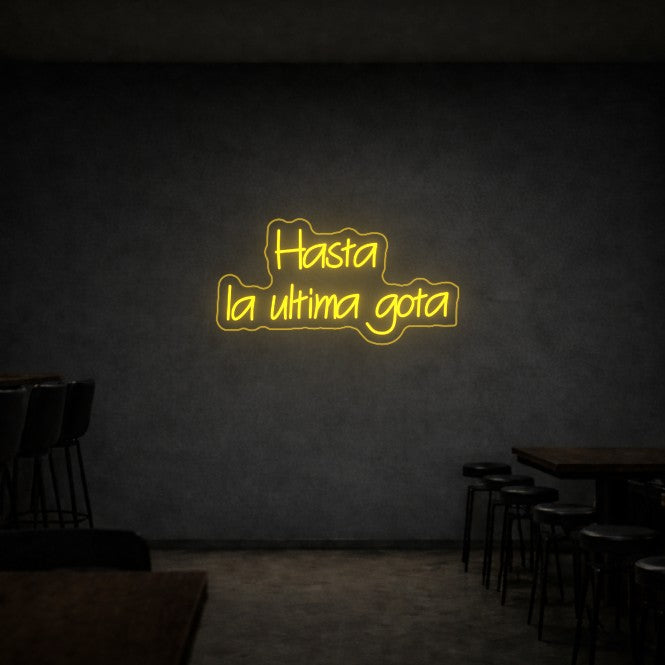 Cartel Neón Hasta la Ultima Gota